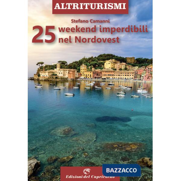 25 weekend imperdibili nel Nordovest