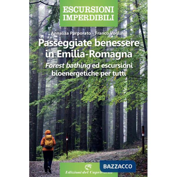 Passeggiate benessere in Emilia Romagna. «Forest bathing» ed escursioni bioenergetiche per tutti