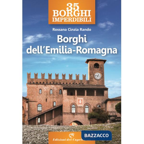 35 borghi imperdibili. Borghi dell'Emilia Romagna