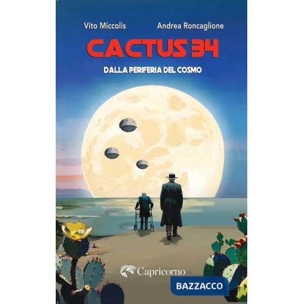 Cactus 34. Dalla periferia del cosmo