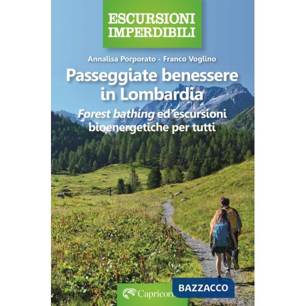 Passeggiate benessere in Lombardia. Forest bathing ed escursioni bioenergetiche per tutti