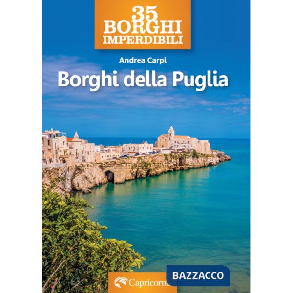 35 borghi imperdibili. Borghi della Puglia