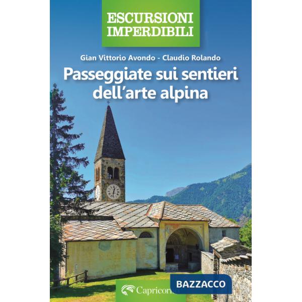 Passeggiate sui sentieri dell'arte alpina