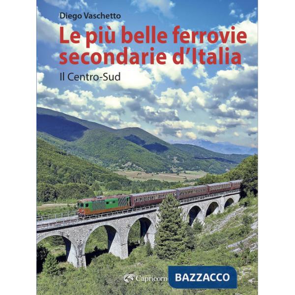 Più belle ferrovie secondarie d'Italia (Le). Vol. 2: Il centro-Sud