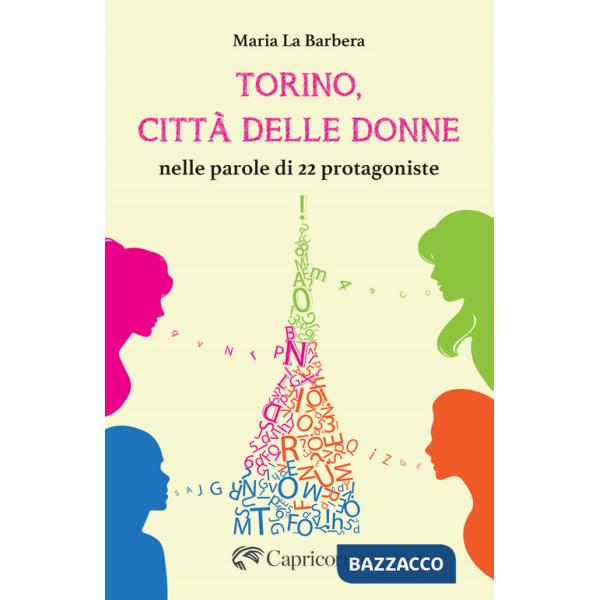 Torino, città delle donne. Nelle parole di 22 protagoniste
