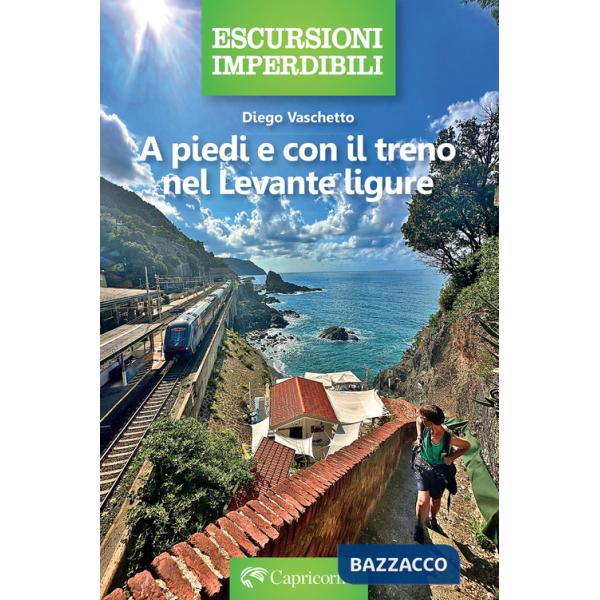 A piedi e con il treno nel Levante ligure