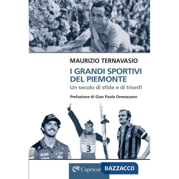 Grandi sportivi del Piemonte. Un secolo di sfide e trionfi (I)