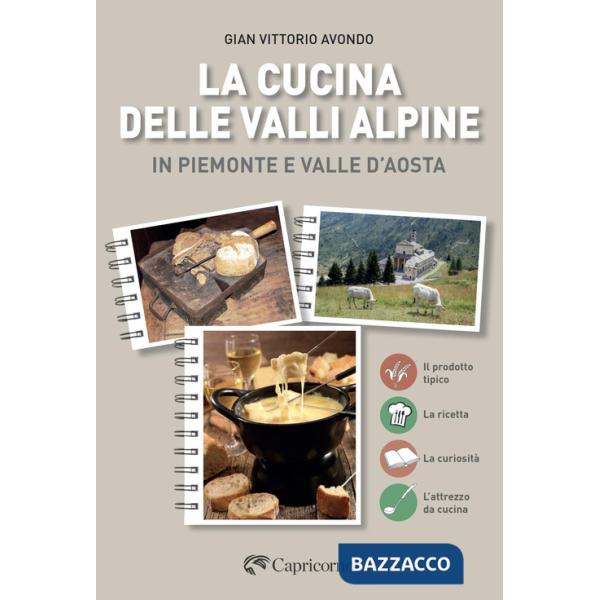 Cucina delle valli alpine in Piemonte e valle d'Aosta (La)