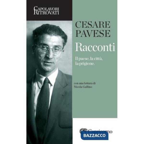 Racconti. Il paese, la città, la prigione