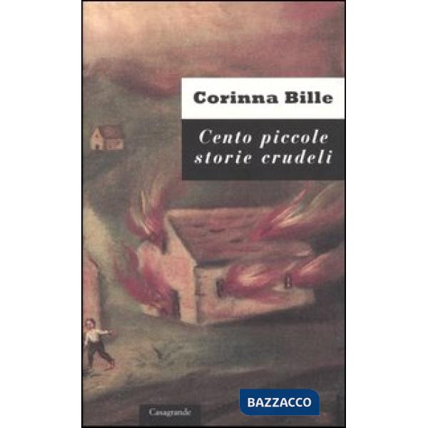 Cento piccole storie crudeli e trentasei storie curiose