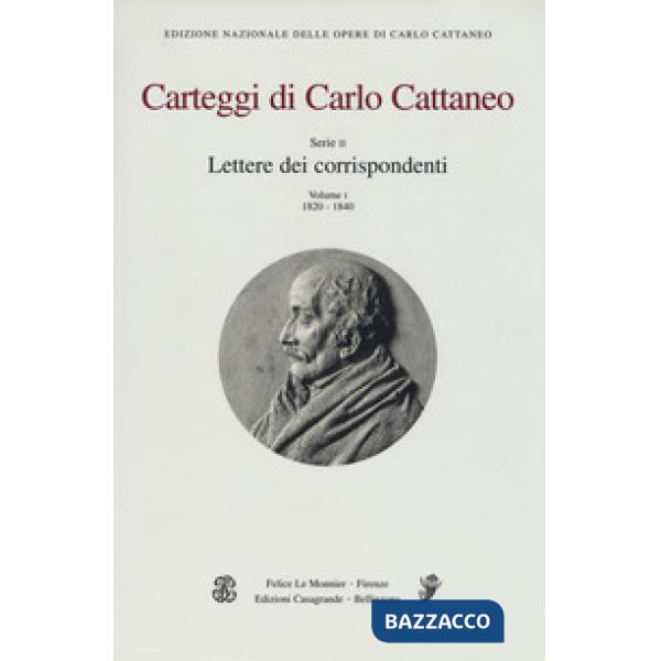 Carteggi di Carlo Cattaneo. Vol. 1: Serie 2. Lettere dei corrispondenti (1820-1840)