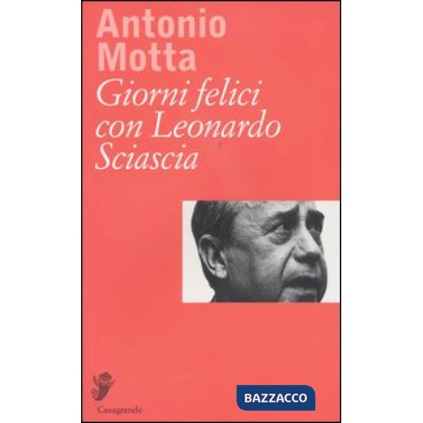 Giorni felici con Leonardo Sciascia