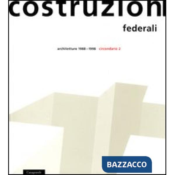 Costruzioni federali. Architetture 1988-1998. Circondario 2