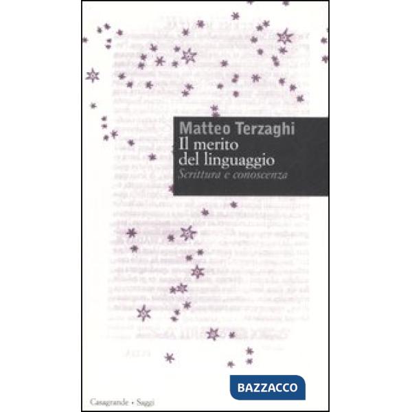 Merito del linguaggio. Scrittura e conoscenza (Il)