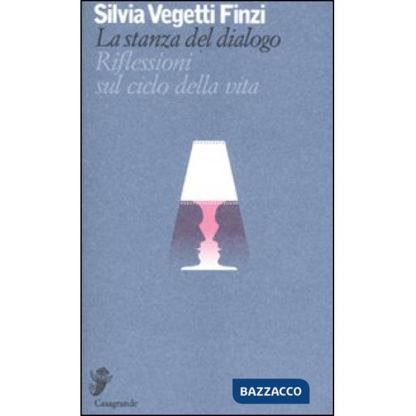Stanza del dialogo. Riflessioni sul ciclo della vita (La)