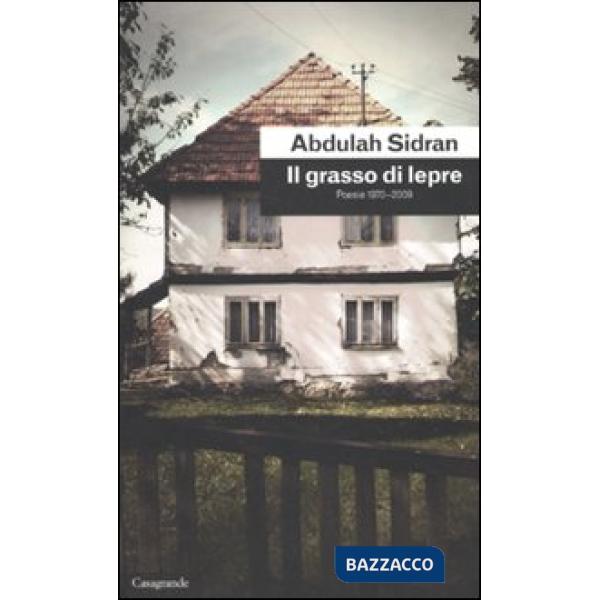Grasso di lepre. Poesie (1970-2009) (Il)
