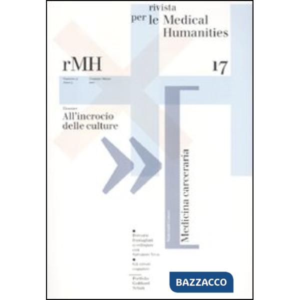 Rivista per le medical humanities (2011). Vol. 17: All'incrocio delle culture
