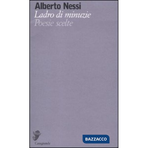 Ladro di minuzie. Poesie scelte (1969-2009)