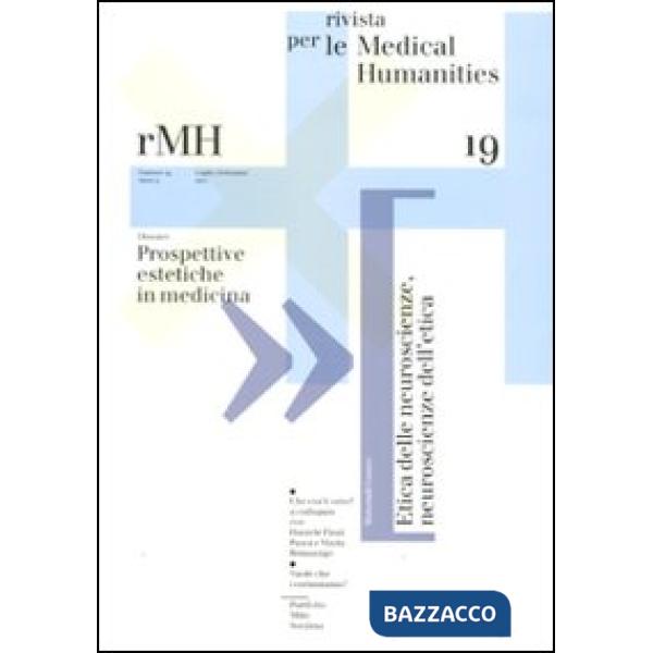 Rivista per le medical humanities (2011). Vol. 19: Prospettive estetiche in medicina