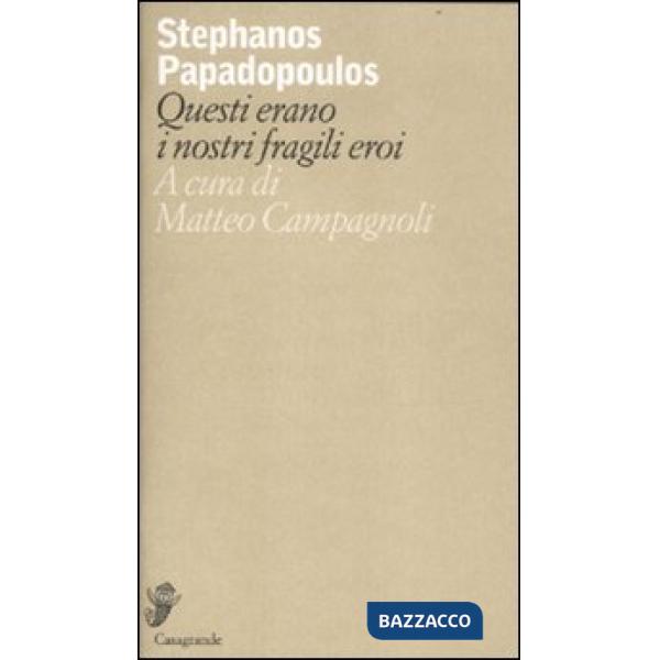 Questi erano i nostri fragili eroi. Testo inglese a fronte
