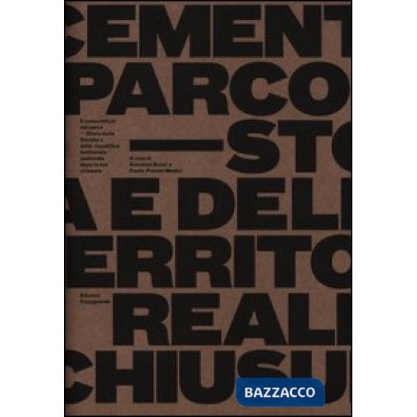 Cementificio nel parco. Storia della Saceba e della riqualifica territoriale rea