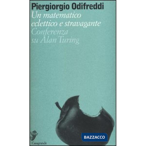 Matematico eclettico e stravagante. Conferenza su Alan Turing (Un)
