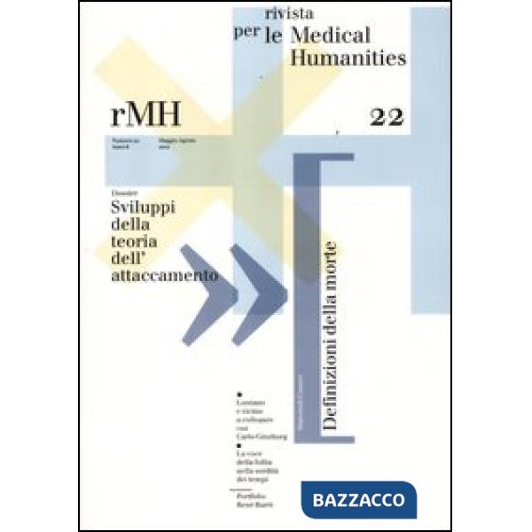 Rivista per le medical humanities (2012). Vol. 22: Sviluppi della teoria dell'attaccamento