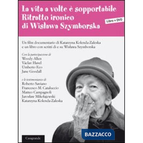 Vita a volte è sopportabile. Ritratto ironico di Wislawa Szymborska. Con DVD (La