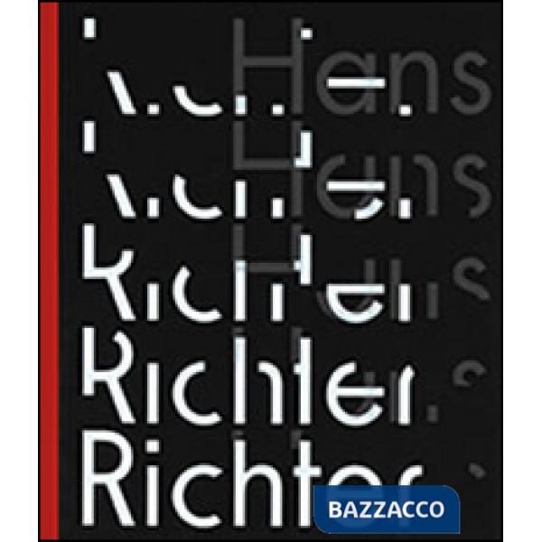 Hans Richter. Il ritmo dell'avanguardia. Ediz. illustrata