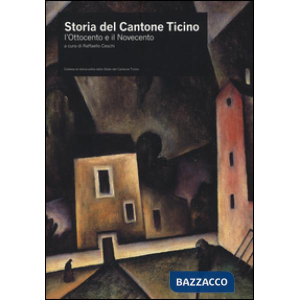 Storia del Cantone Ticino. L'Ottocento e il Novecento