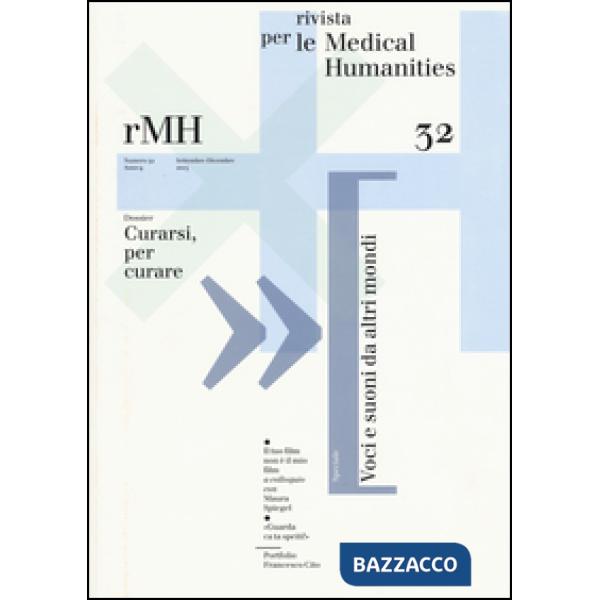Rivista per le medical humanities (2015). Vol. 32: Curarsi, per curare