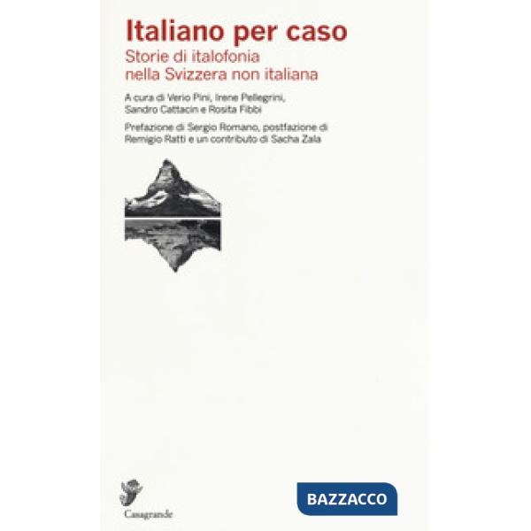 Italiano per caso. Storie di italofonia nella Svizzera non italiana