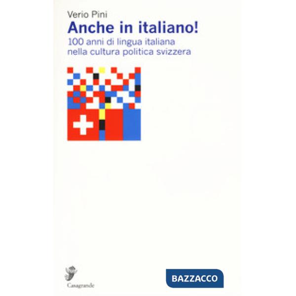 Anche in italiano! 100 anni di lingua italiana nella cultura politica svizzera