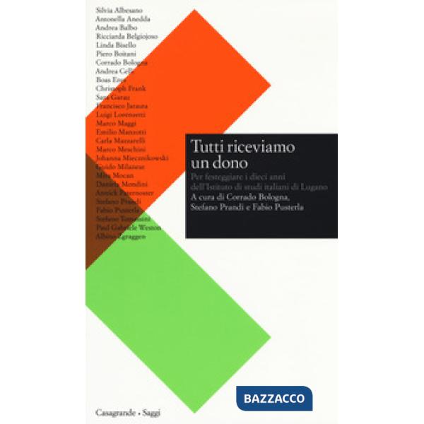Tutti riceviamo un dono. Per festeggiare i dieci anni dell'Istituto di studi italiani di Lugano