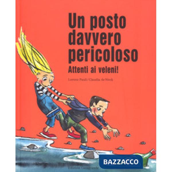 Posto davvero pericoloso. Attenti ai veleni! Ediz. a colori (Un)
