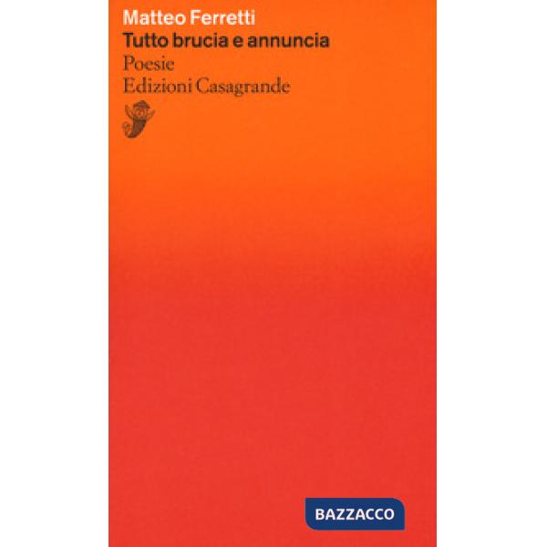 Tutto brucia e annuncia