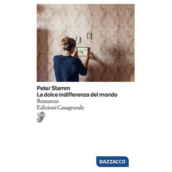 Dolce indifferenza del mondo (La)