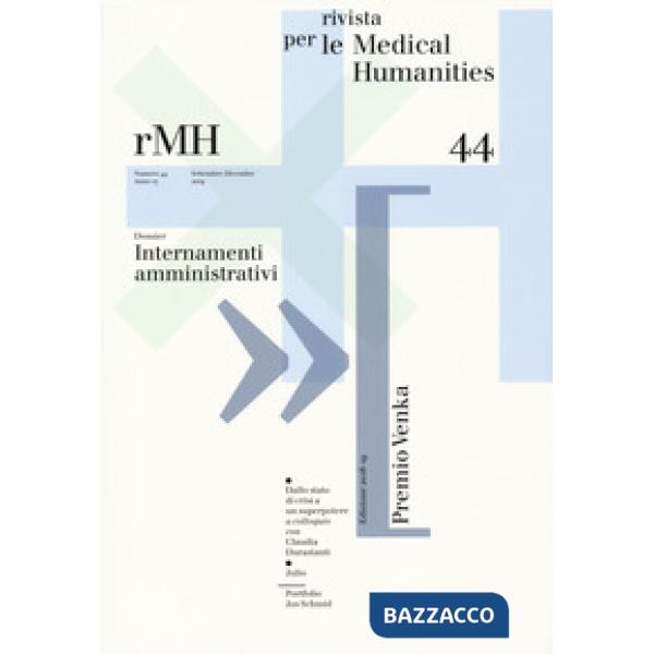 Rivista per le medical humanities. Vol. 44: Internamenti amministrativi