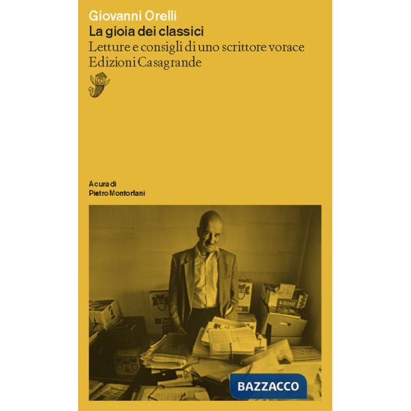 Gioia dei classici. Letture e consigli di un lettore vorace (La)