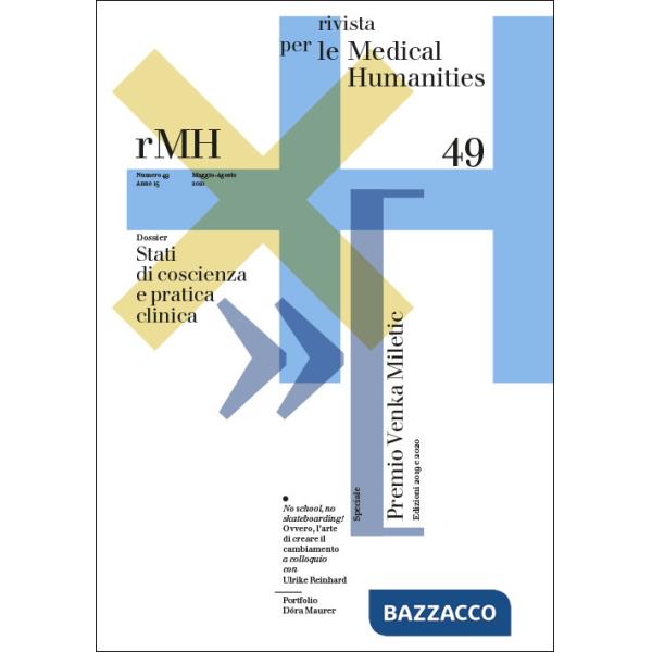Rivista per le medical humanities (2021). Vol. 49: Stati di coscienza e pratica clinica