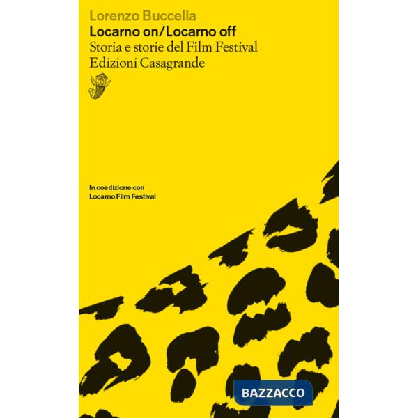 Locarno on/Locarno off. Storia e storie del film festival