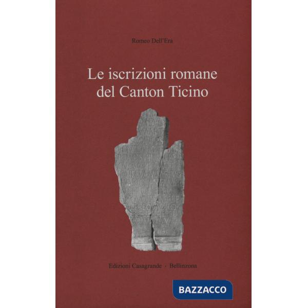 Iscrizioni romane del Canton Ticino (Le)