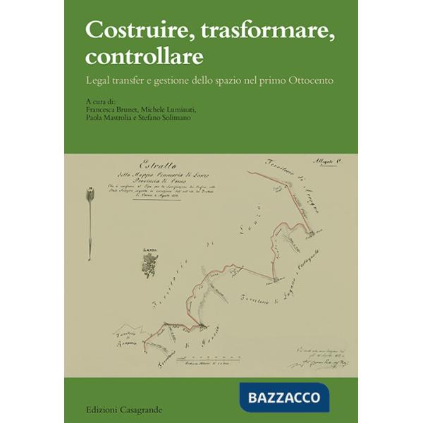 Costruire, trasformare, controllare. Legal transfer e gestione dello spazio nel primo Ottocento