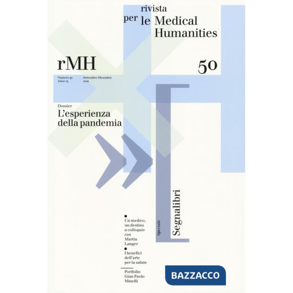 Rivista per le medical humanities (2021). Vol. 50: L' esperienza della pandemia