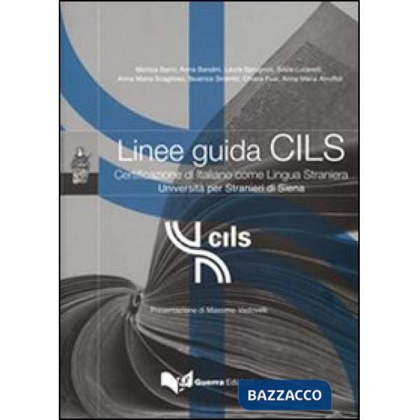 Linee guida CILS. Certificazione di italiano come lingua straniera. Università per stranieri di Siena Roma