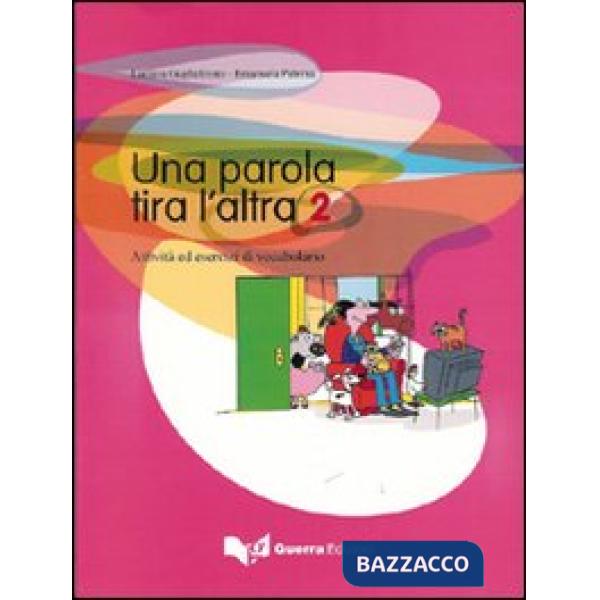 Parola tira l'altra. Attività ed esercizi di vocabolario (Una). Vol. 2