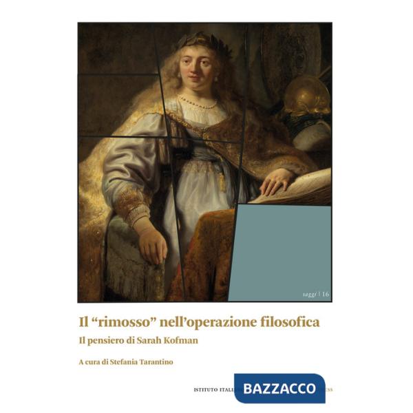 «rimosso» nell'operazione filosofica. Il pensiero di Sarah Kofman (Il)