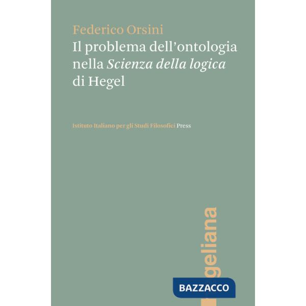 Problema dell'ontologia nella «Scienza della logica» di Hegel (Il)