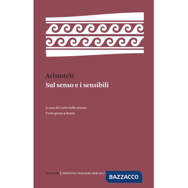 Sul senso e i sensibili. Testo greco a fronte. Ediz. bilingue