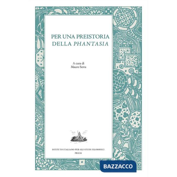 Per una preistoria della «Phantasia»